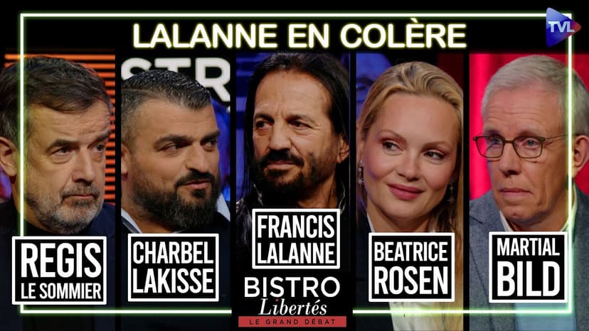 Le cri de Lalanne dans un monde en ébullition - Bistro Libertés - TVL