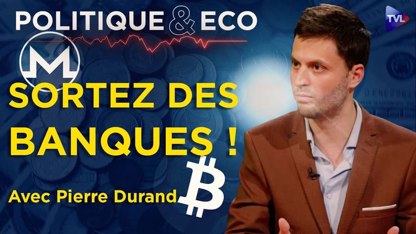 Bitcoin, Monero, or : la révolte monétaire contre les banques - Politique & Eco avec Pierre Durand
