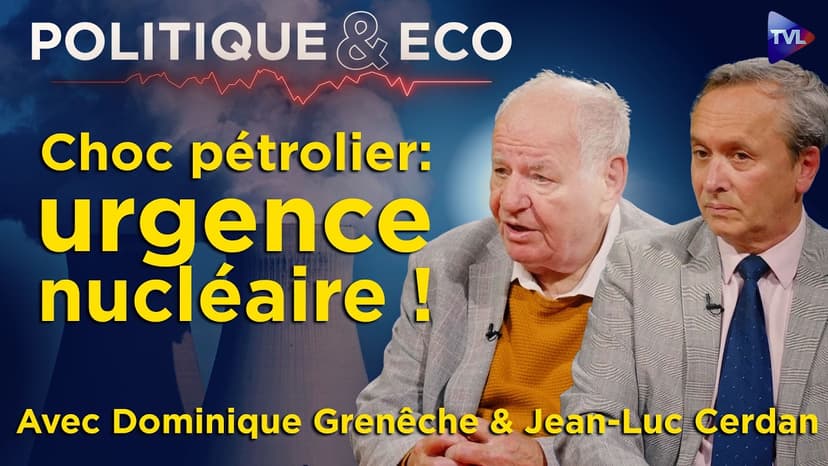 Nucléaire : 8 000 ans d’énergie en France (et ignorés) - Grenêche et Cerdan - Politique & Eco - TVL